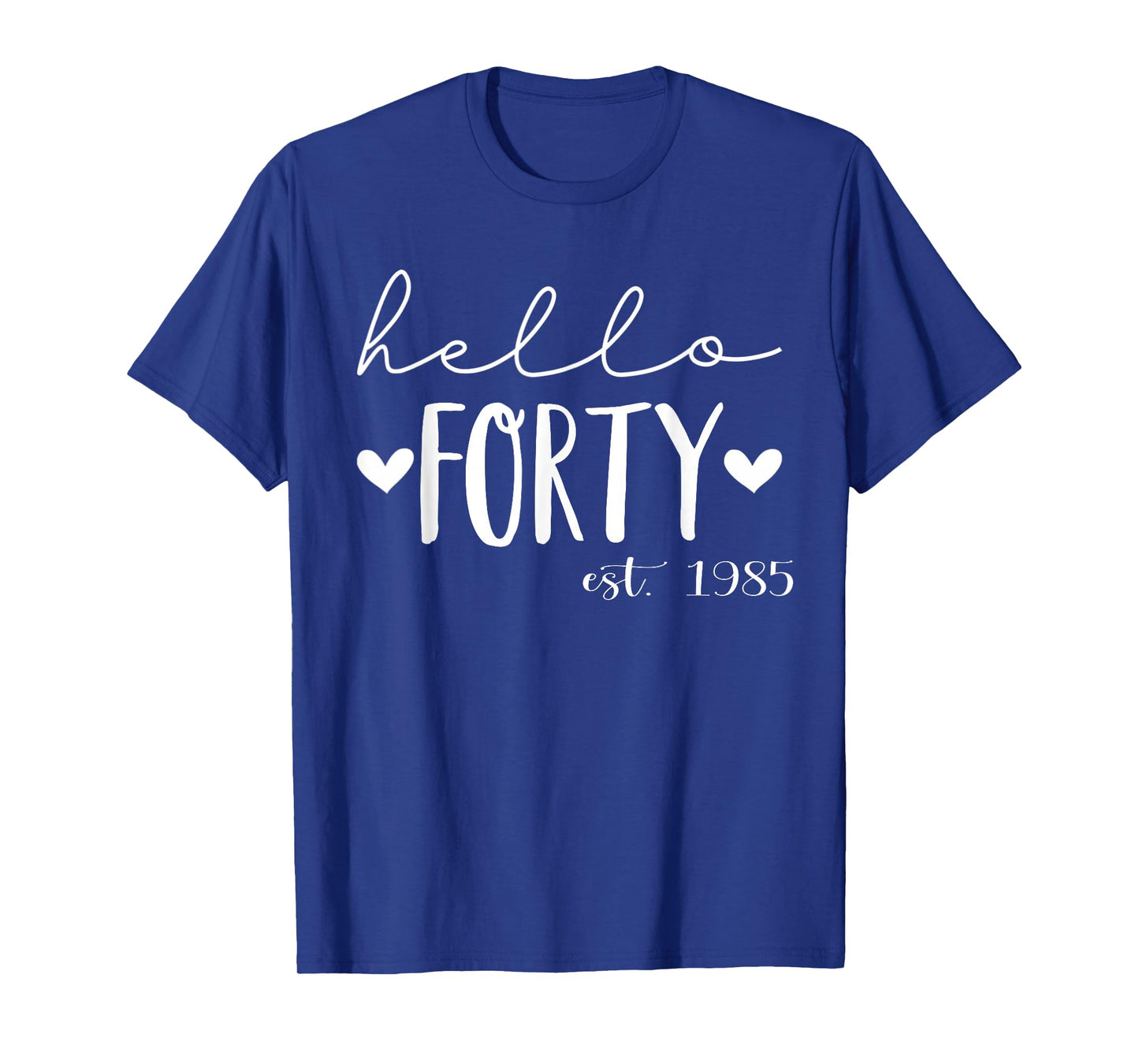 Hello Forty Est 1985 40 Years Old 40th Birthday for Women T-Shirt