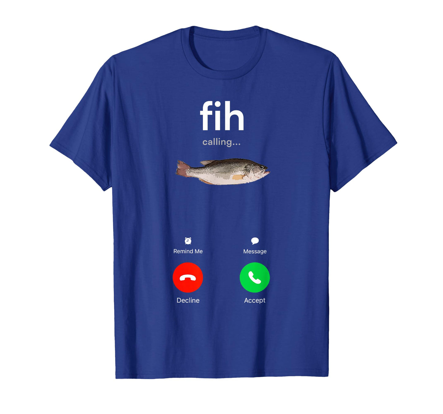 Fih Calling Decline Accept Phone Call Funny Fish T-Shirt