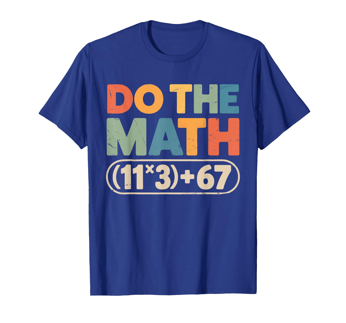 Funny 100 Days School Math Equation Do The Math 100 67 Meme T-Shirt