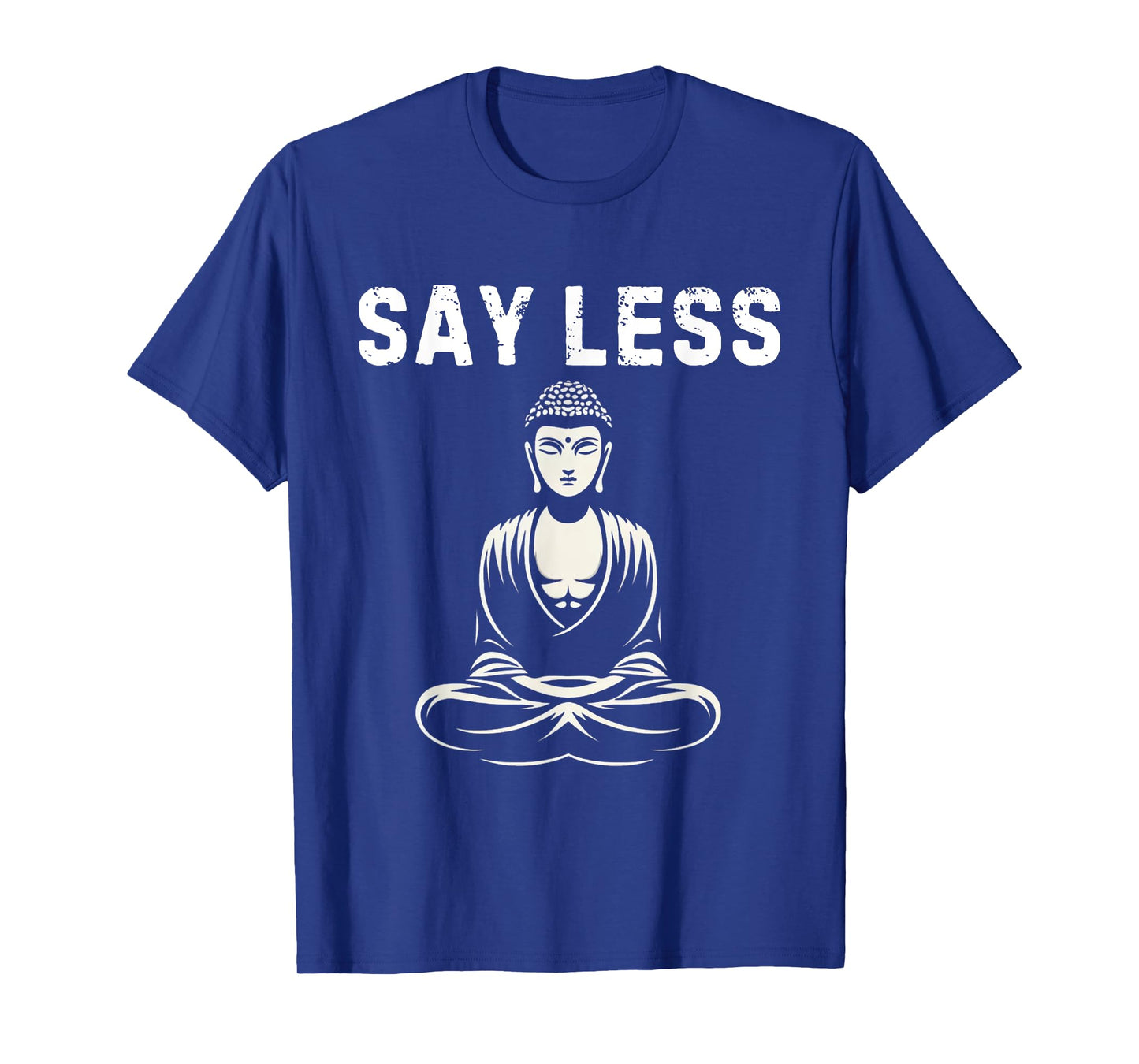 Say Less Zen Buddha Meditating Funny Z Generation Slang T-Shirt