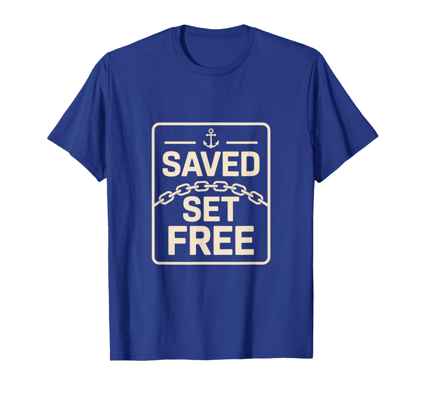 Christian Saved Set Free Anchor Chain Faith Scripture T-Shirt