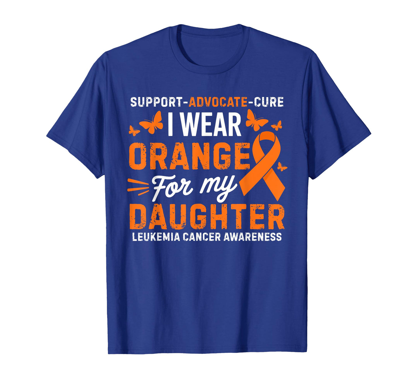 I Wear Orange for Daughter Leukemia Cancer Awareness T-Shirt