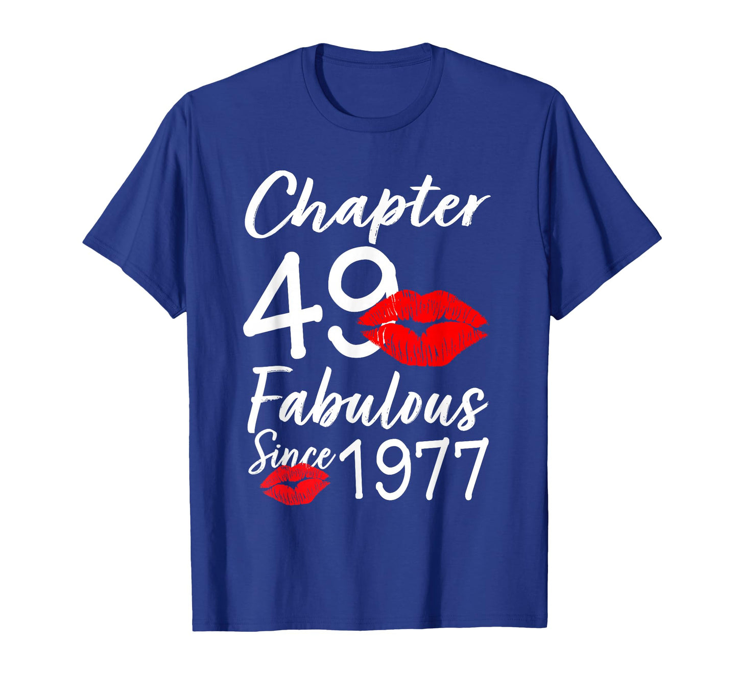 Chapter 49 Fabulous Since 1977 Lips Themed Birthday T-Shirt