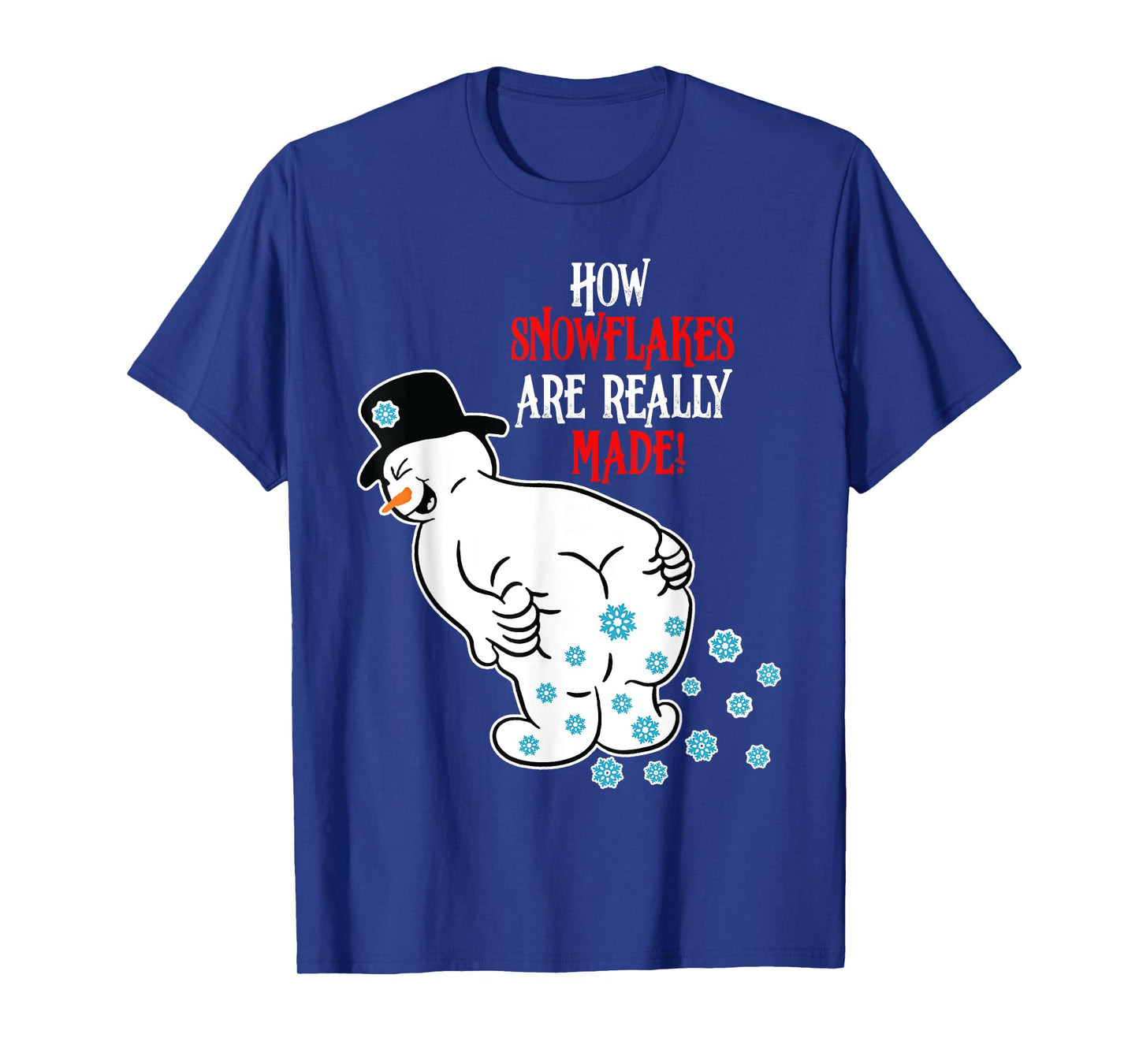 Funny Snowman How Snowflake Are Really Made Christmas T-Shirt