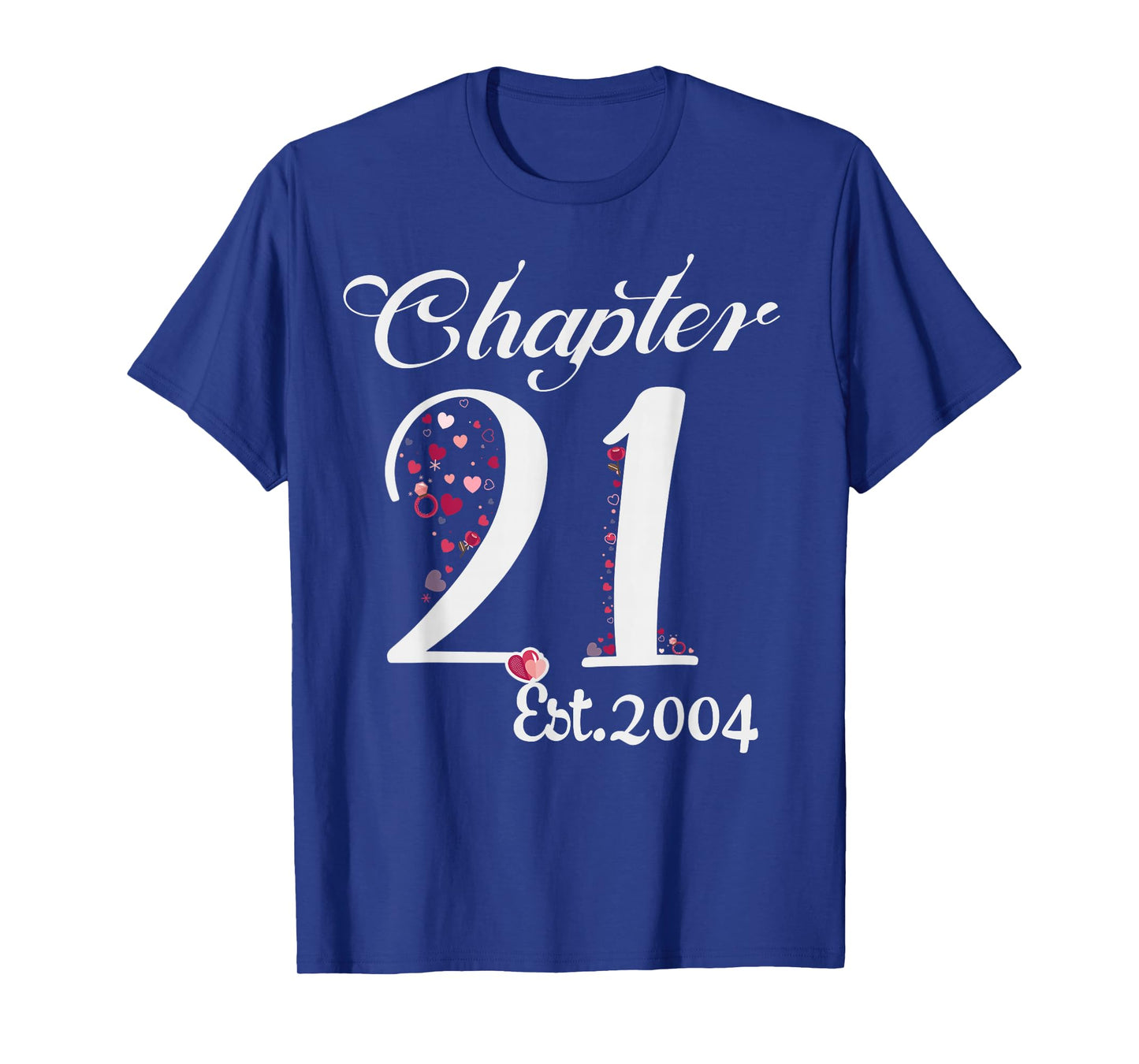 Chapter 21 EST 2004 Happy 21st Birthday Girl Gift For Her T-Shirt
