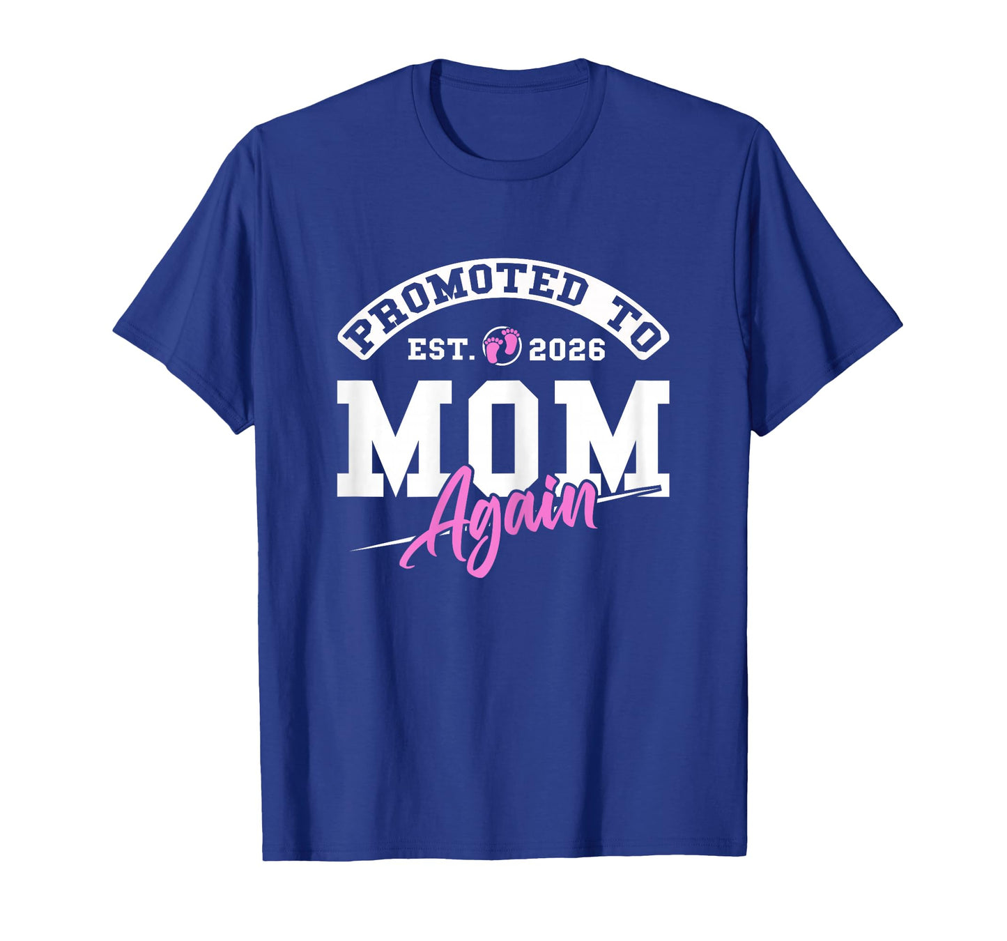 Promoted to Mom Again Est 2026 New Baby Mommy 2026 Mother T-Shirt