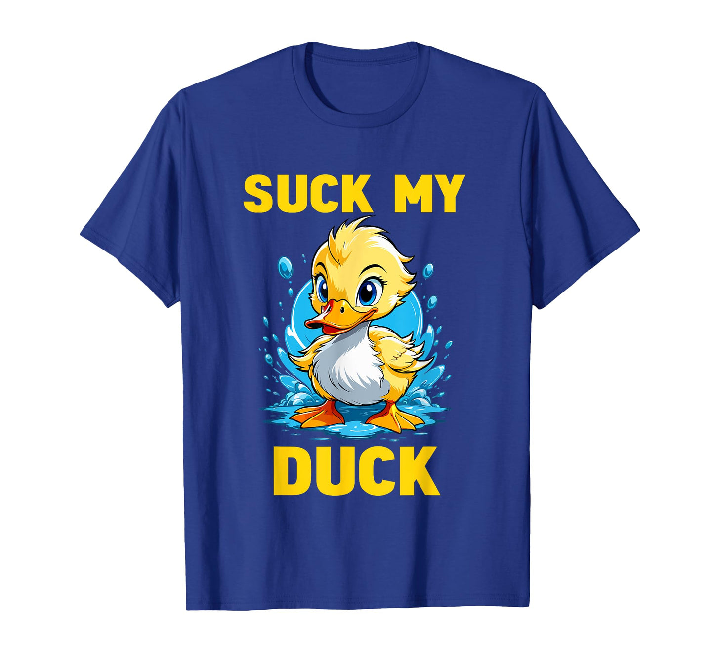 Funny Cute Duck Duckling - Suck My Duck T-Shirt