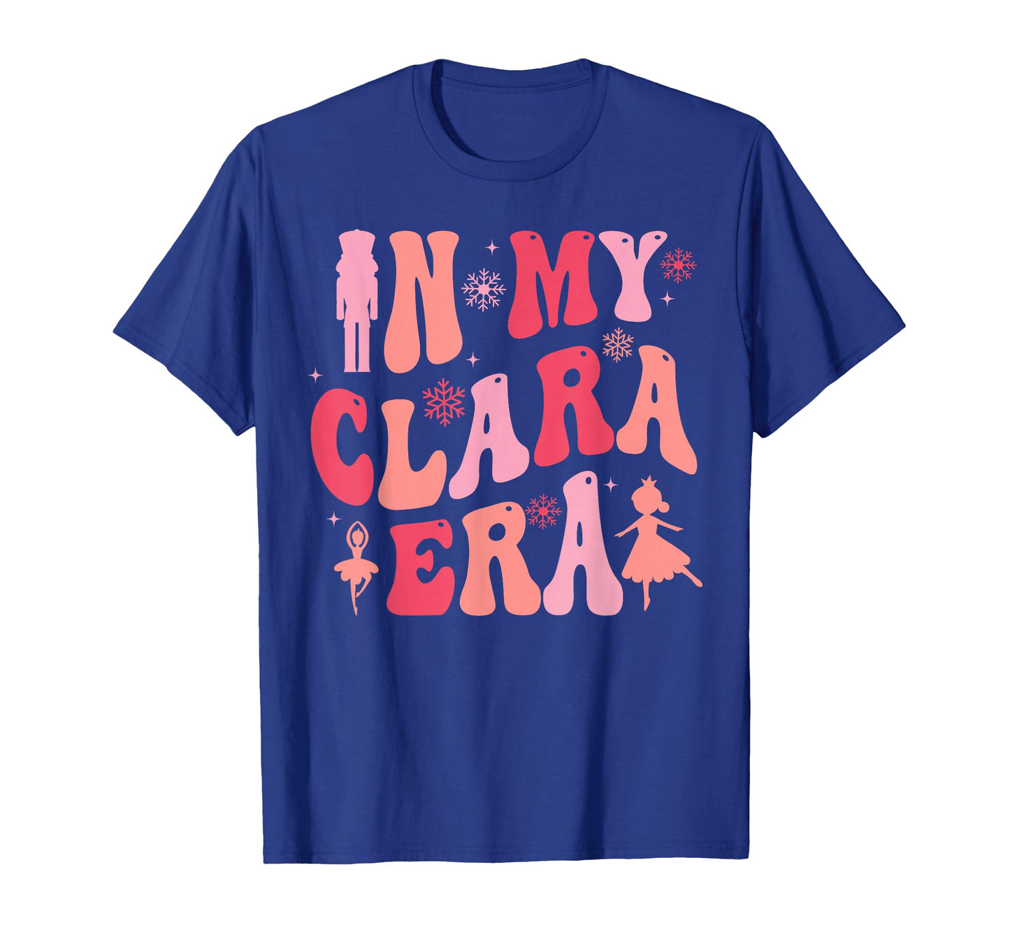 In My Clara Era Nutcracker Christmas Xmas Pajamas Holiday T-Shirt