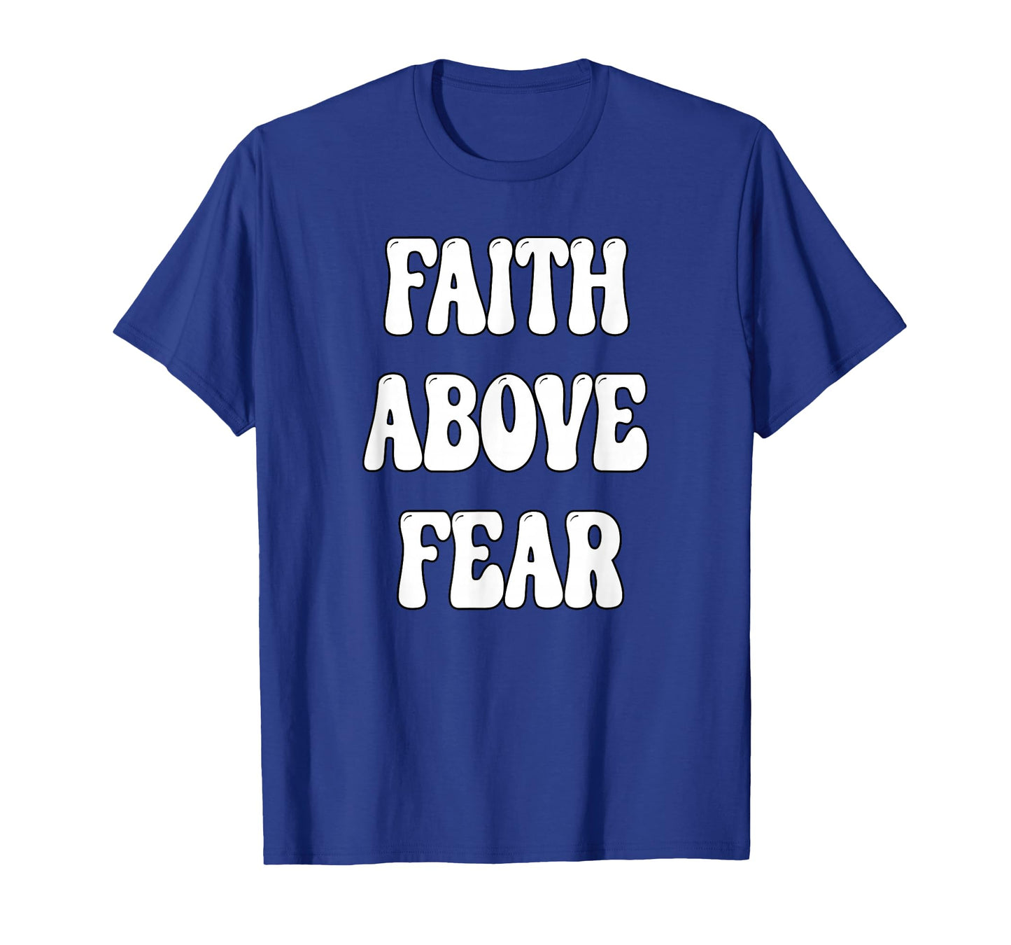 Faith Above Fear T-Shirt