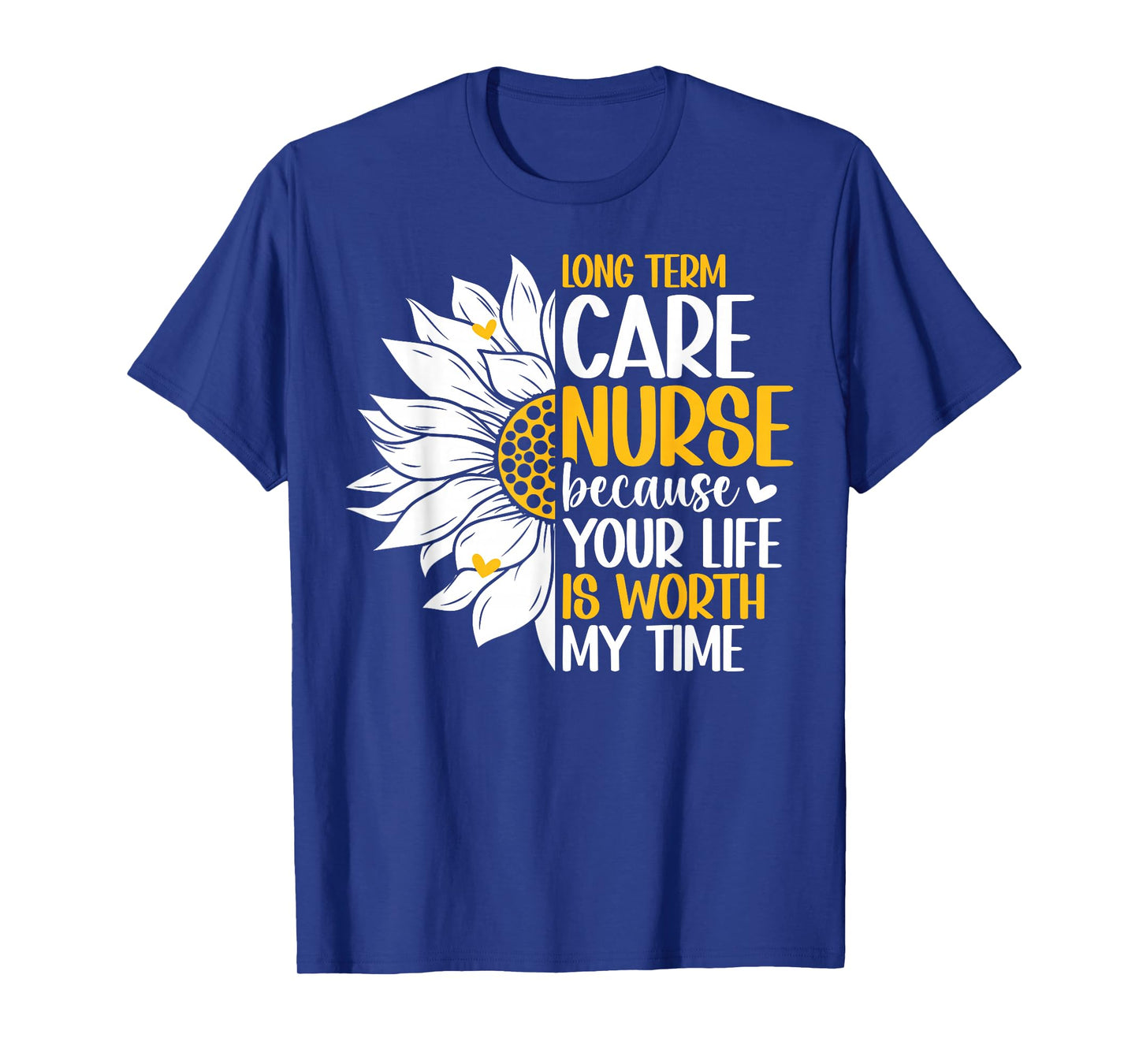 Long Term Care Nurse LTC Nurse Long Term Care Nursing T-Shirt