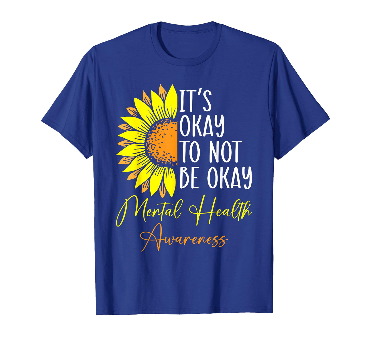 Its Okay Not To Be Okay Mental Health Awareness Motivational T-Shirt