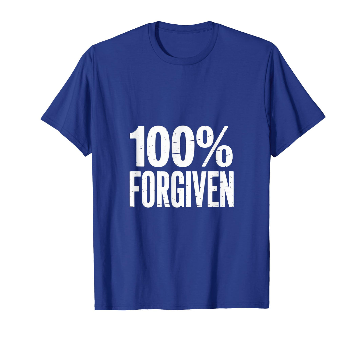 100% Forgiven Statement Christian Apparel T-Shirt
