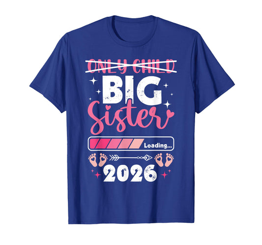 Only Child Expires 2026 Promoted to Big Sister Finally Kids T-Shirt