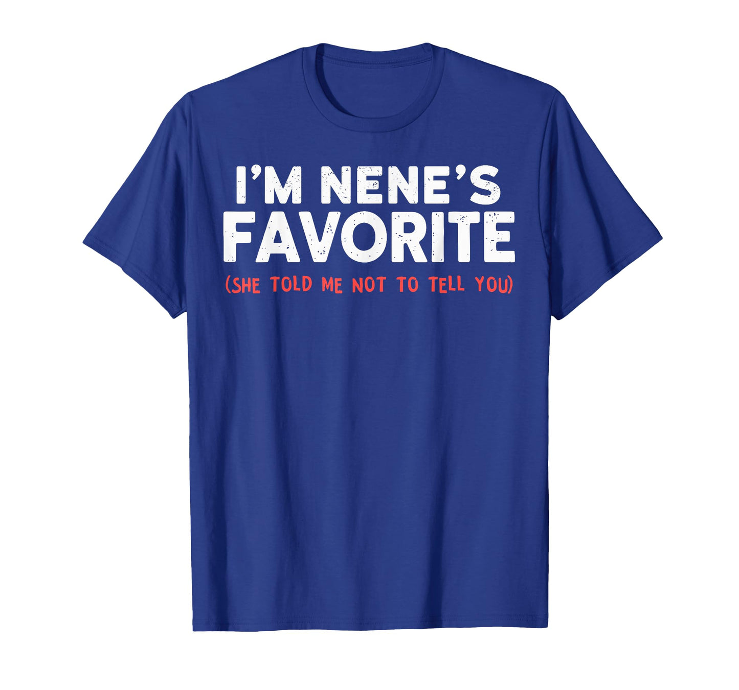 Funny Nenes Favorite Son Daughter I'm Nene's Favorite T-Shirt