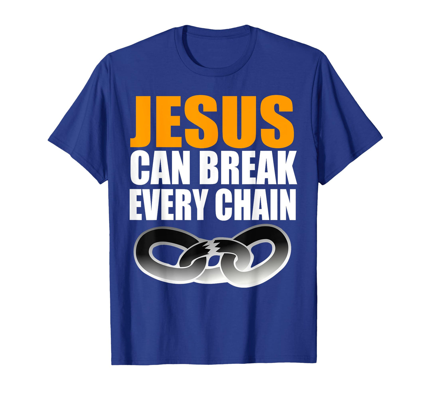 Christerest: Jesus Can Break Every Chain Christian T-Shirt