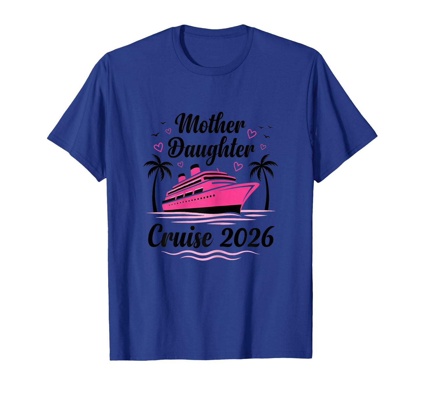 Mother and Daughter Gone Cruising 2026 Women Cruise Matching T-Shirt