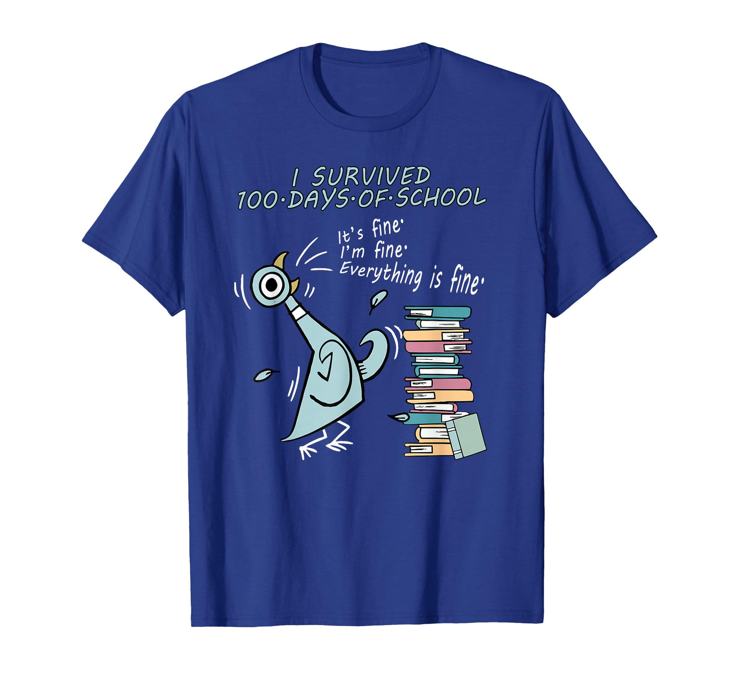 I Survived 100 Days of School I'm Fine Everything is Fine T-Shirt