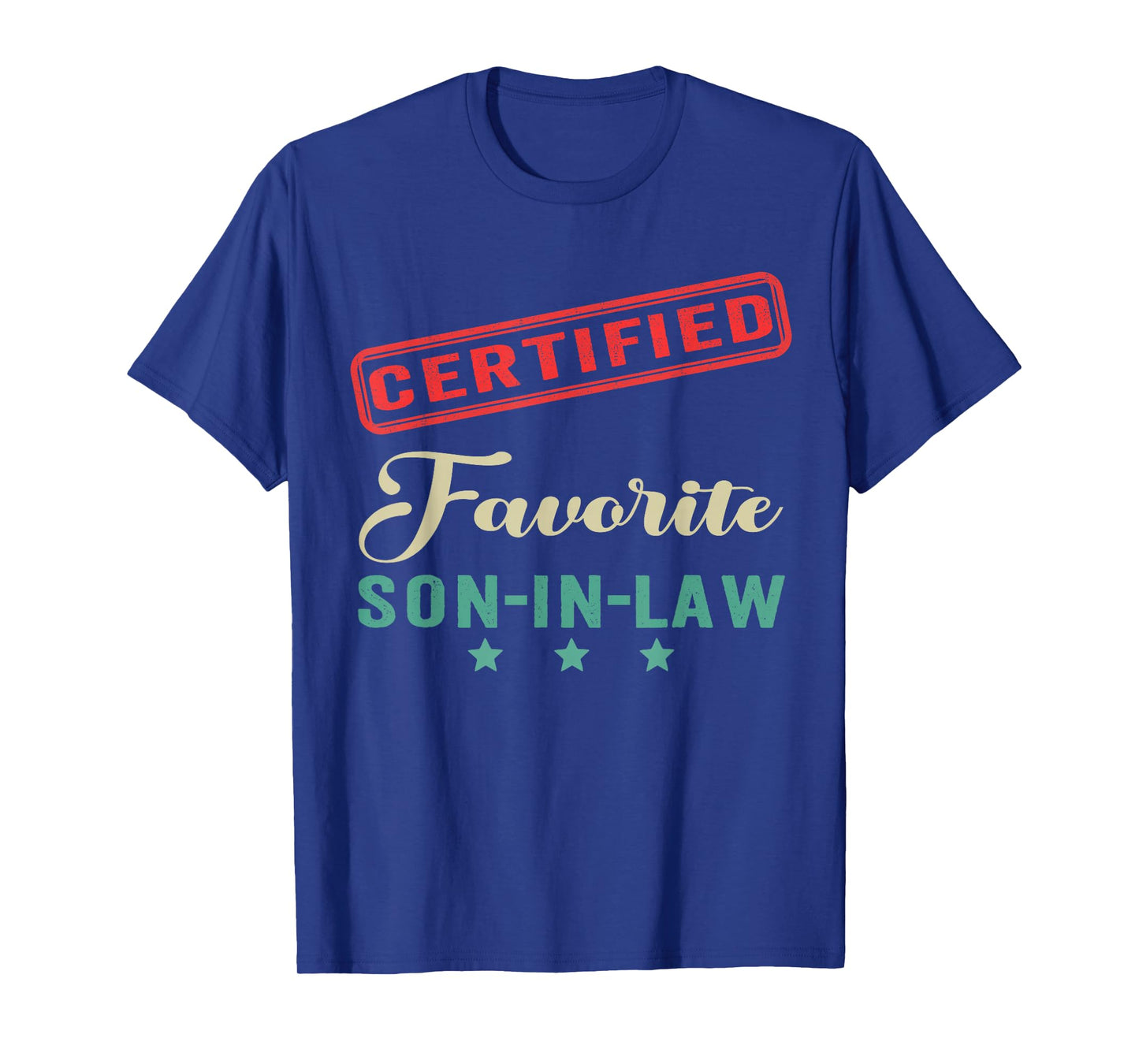 Certified Favorite Son in Law Father's Day Funny Family T-Shirt
