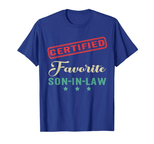 Certified Favorite Son in Law Father's Day Funny Family T-Shirt