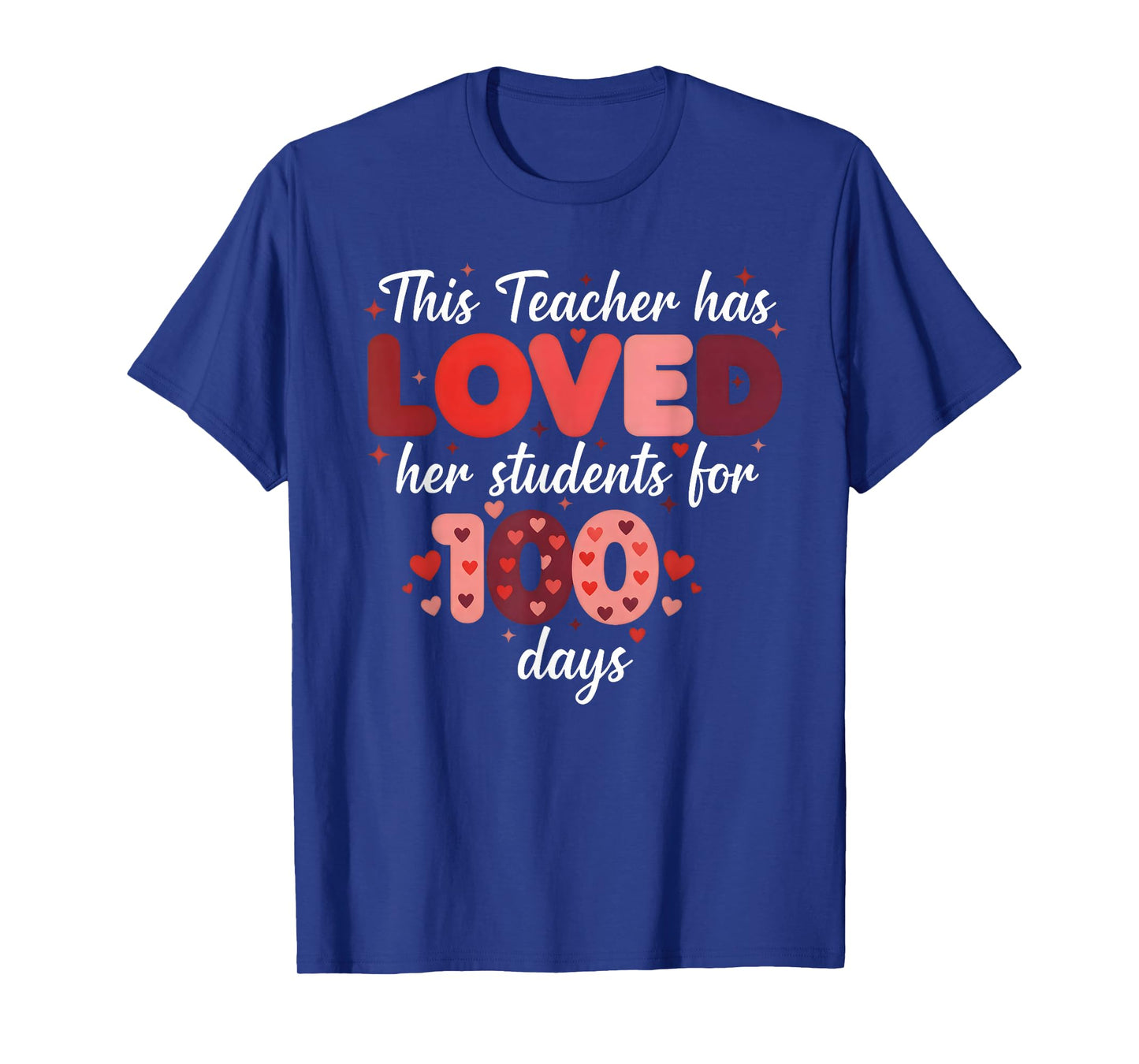 This Teacher Has Loved Her Students for 100 Days - Teachers T-Shirt