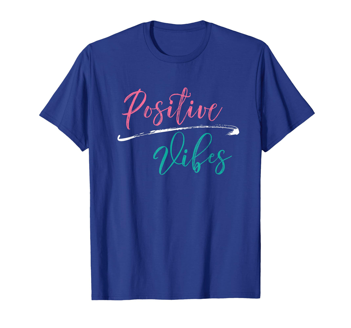 Positive Vibes T-Shirt - Positive Vibes and Good Times T-Shirt