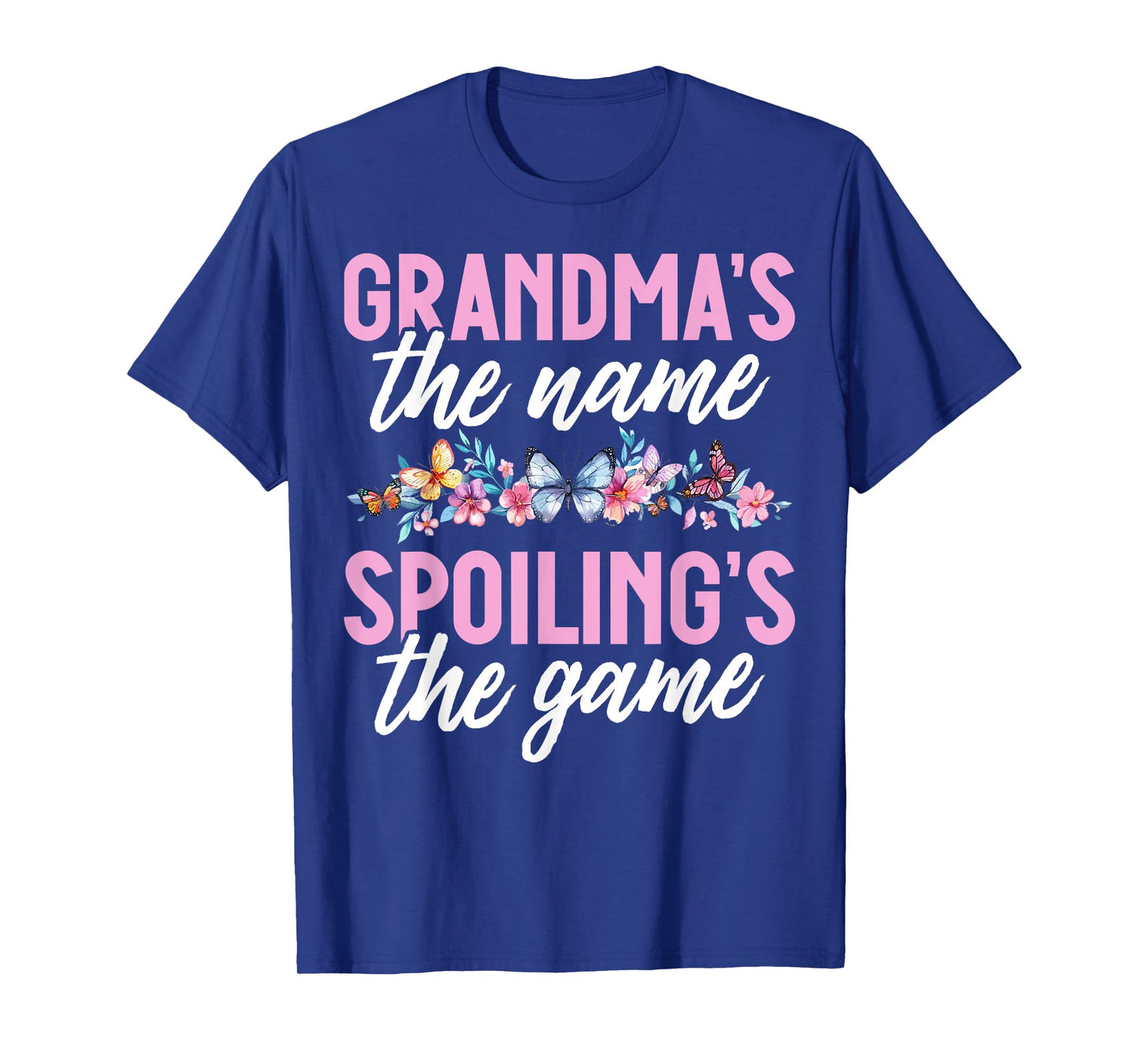 Grandma’s the Name Spoiling’s the Game Grandma T-Shirt