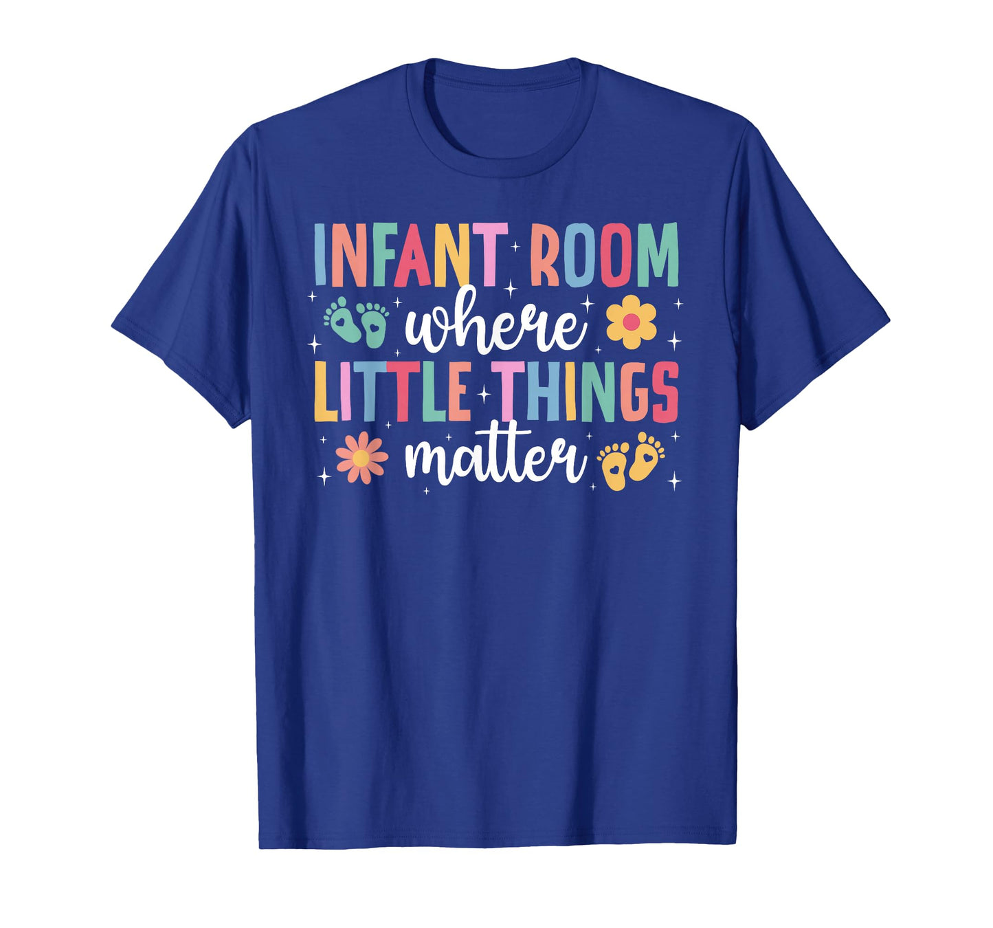 Infant Room Infant Teacher Appreciation Infant Teaching T-Shirt