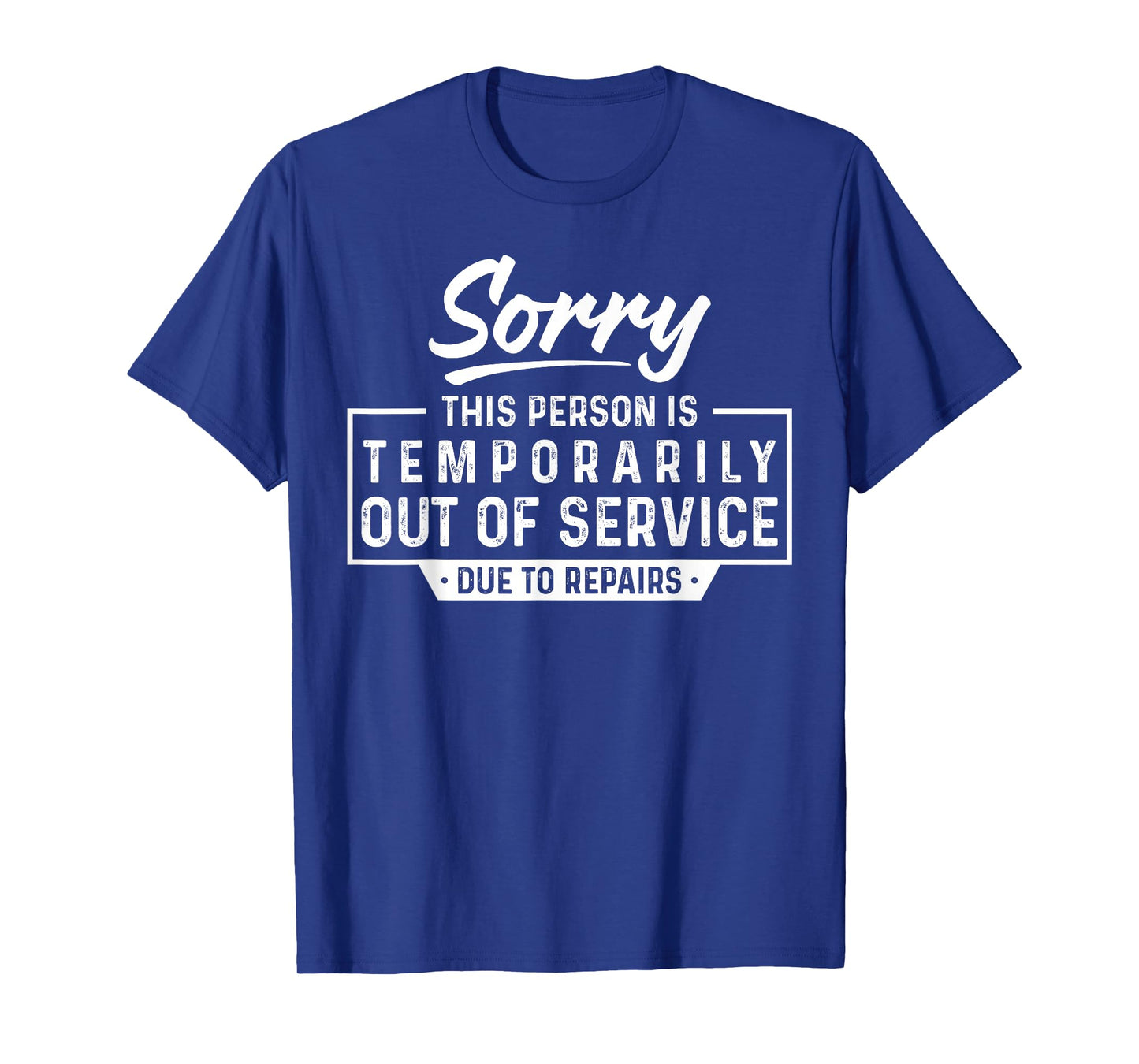 Sorry This Person is Temporarily Out of Service Funny Outfit T-Shirt