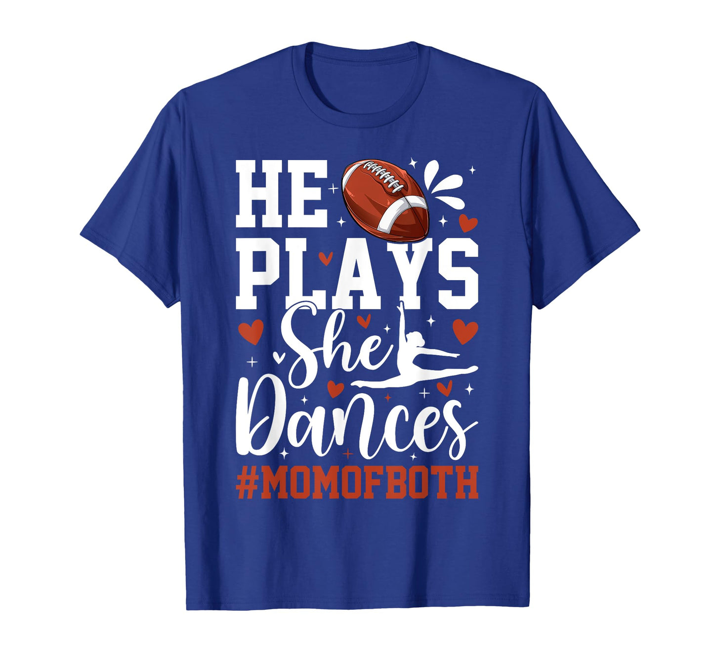 He Plays She Dances Football Dancing Mom of Both Mother T-Shirt