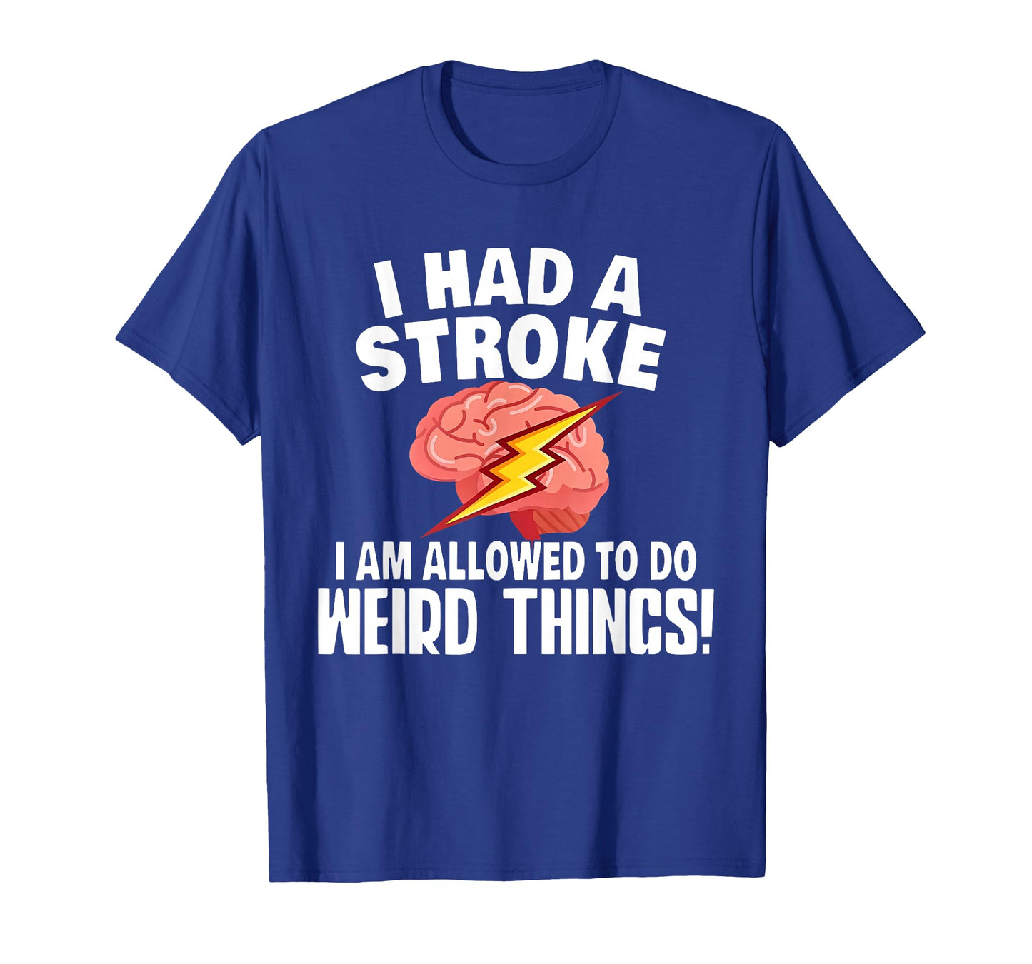 I Had A Stroke I Am Allowed To Do Weird Things Flash Brain T-Shirt