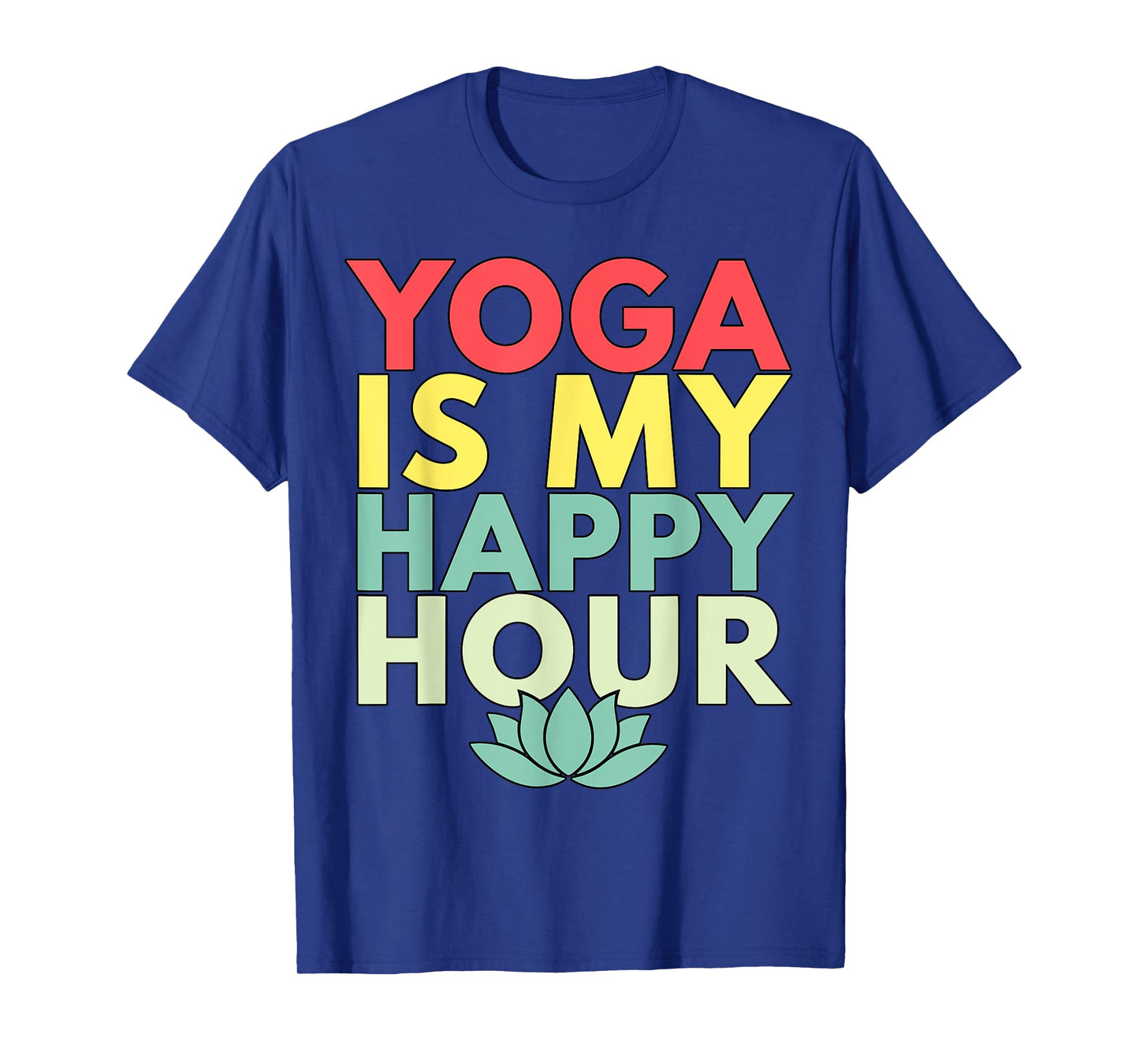 Yoga is my Happy Hour T-Shirt