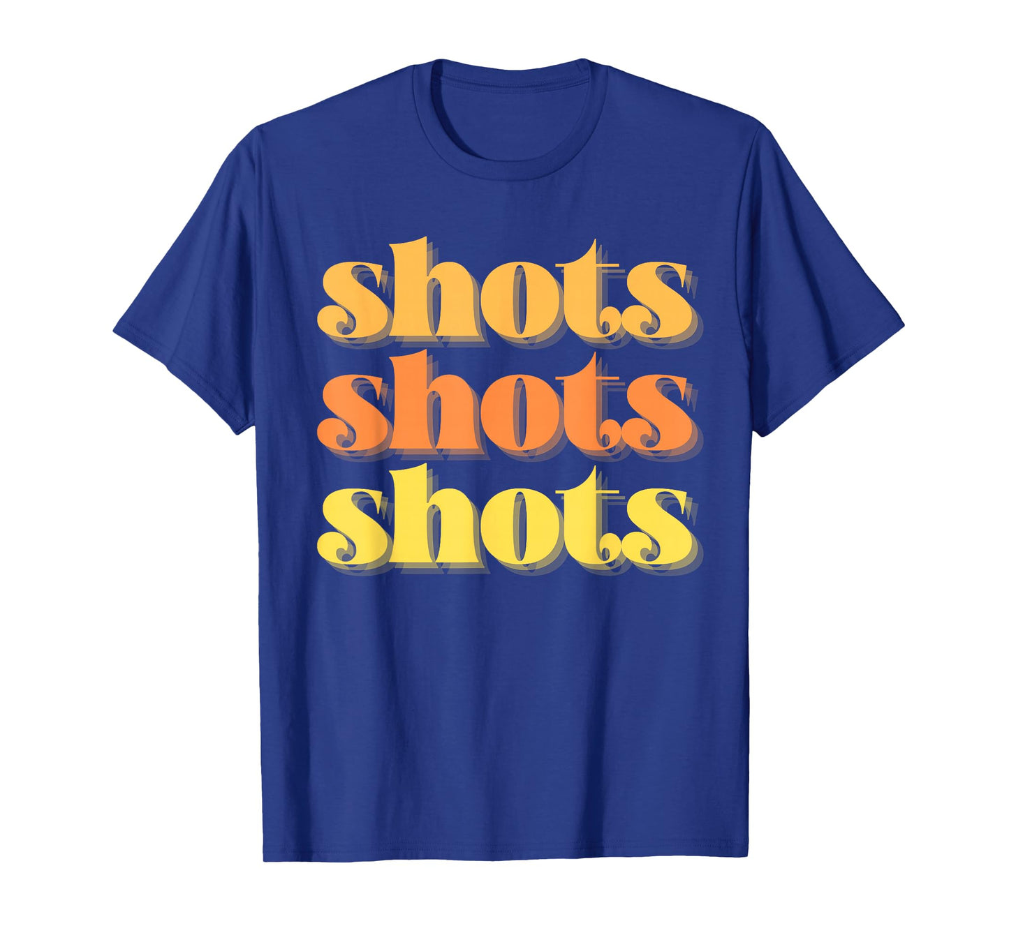 Shots Shots Shots Party Night Bar Life College Frat Retro T-Shirt