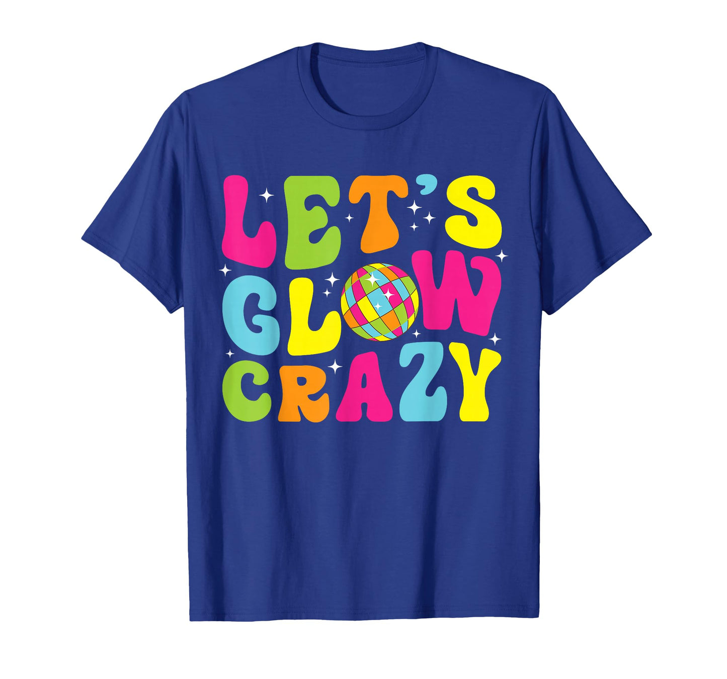 Let's Crazy Retro Birthday Party Glowing 80s 90s Group Team T-Shirt