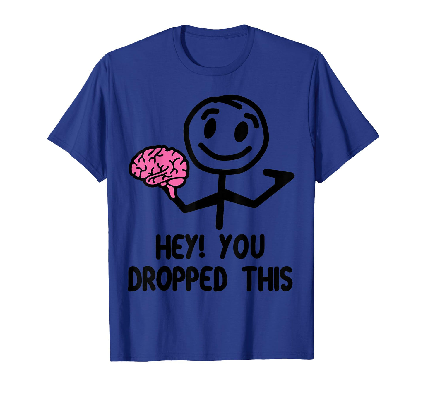 Nerdy Funny Hey You Dropped This Brain Math Teacher White T-Shirt for Men Women Girls Kids