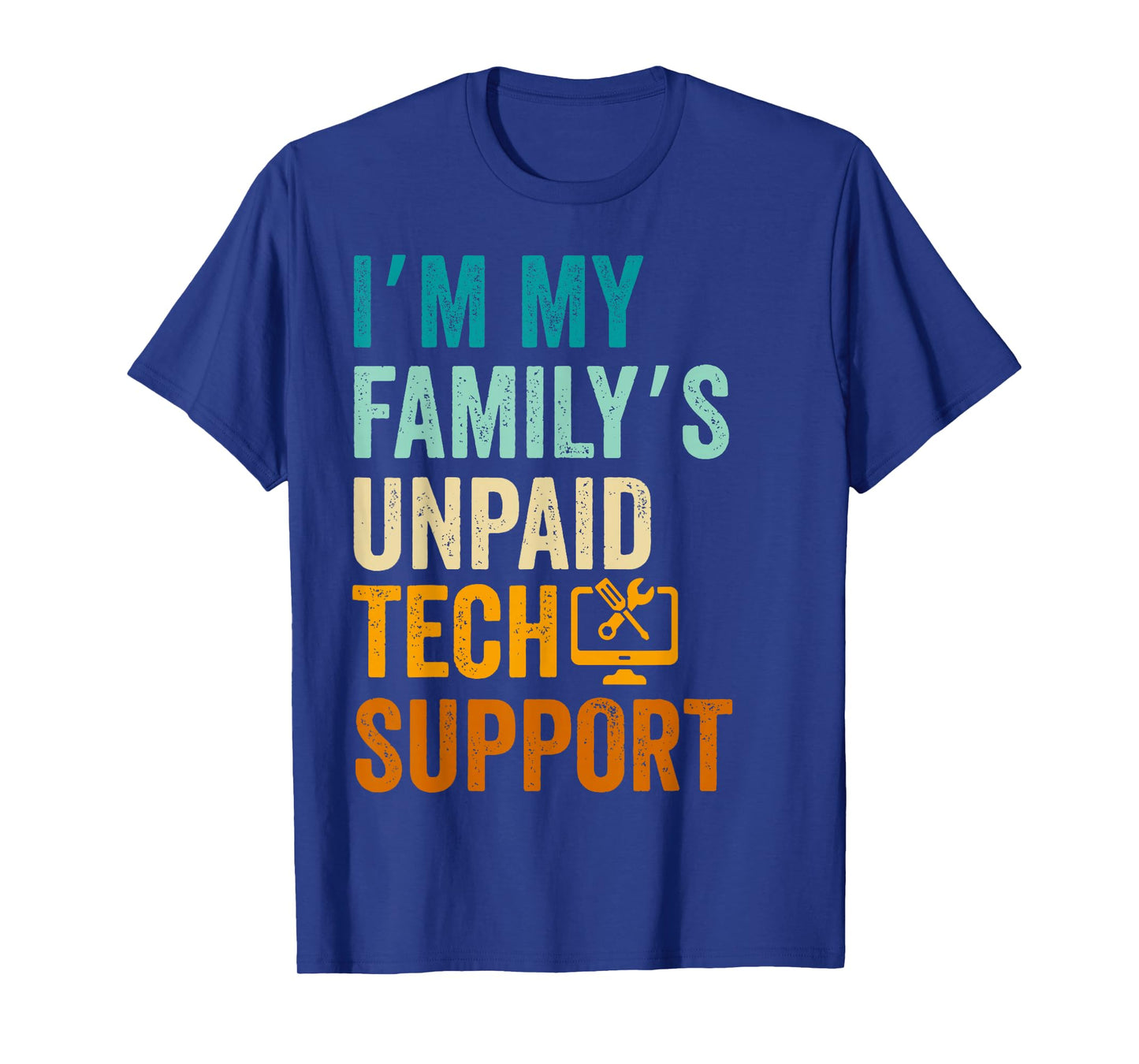 Im My Family’s Unpaid Tech Support IT Engineer Computer Nerd T-Shirt