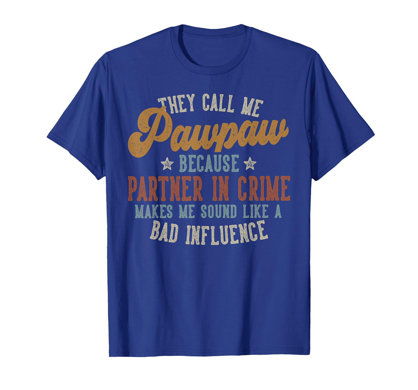 They Call Me Pawpaw Funny Father's Day Pawpaw T-Shirt