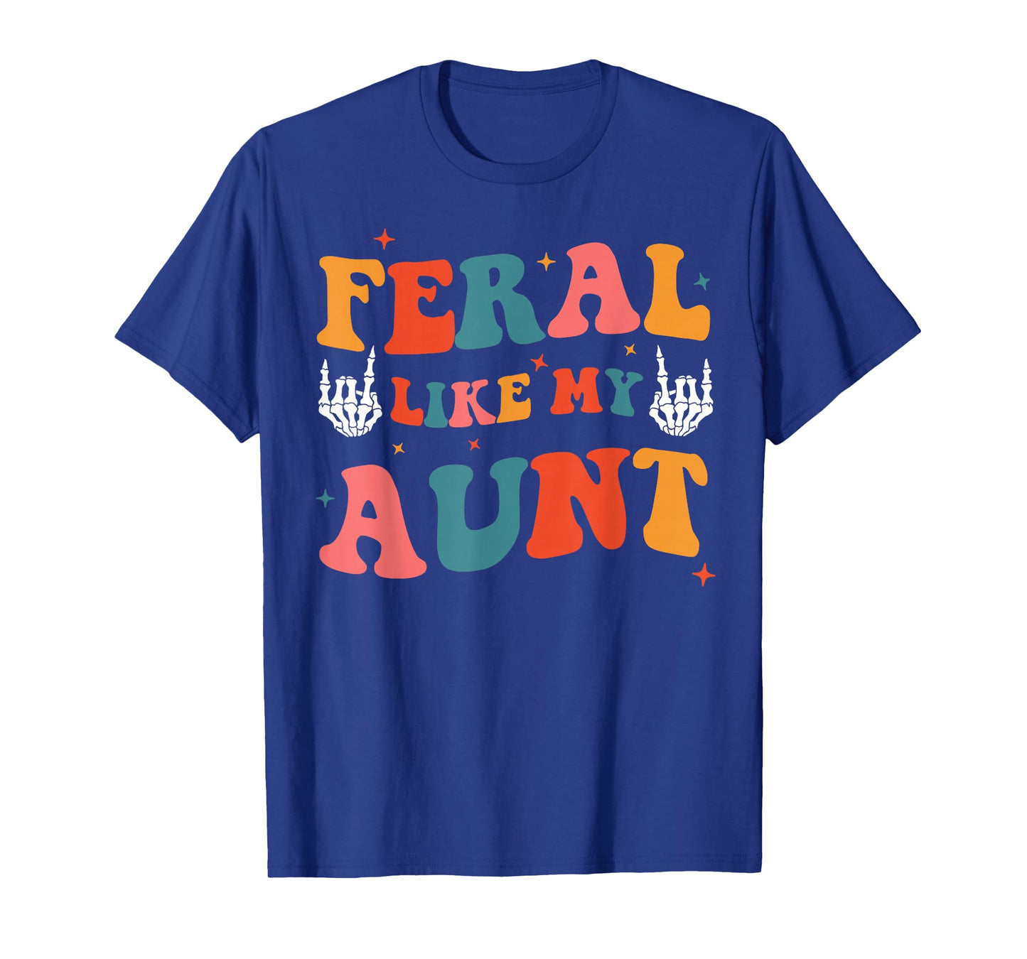 Feral Like My Aunt Funny Feral Nephew Niece Aunt Mothers Day T-Shirt