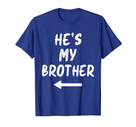 He's My Brother Funny Matching Costume for Sister T-Shirt
