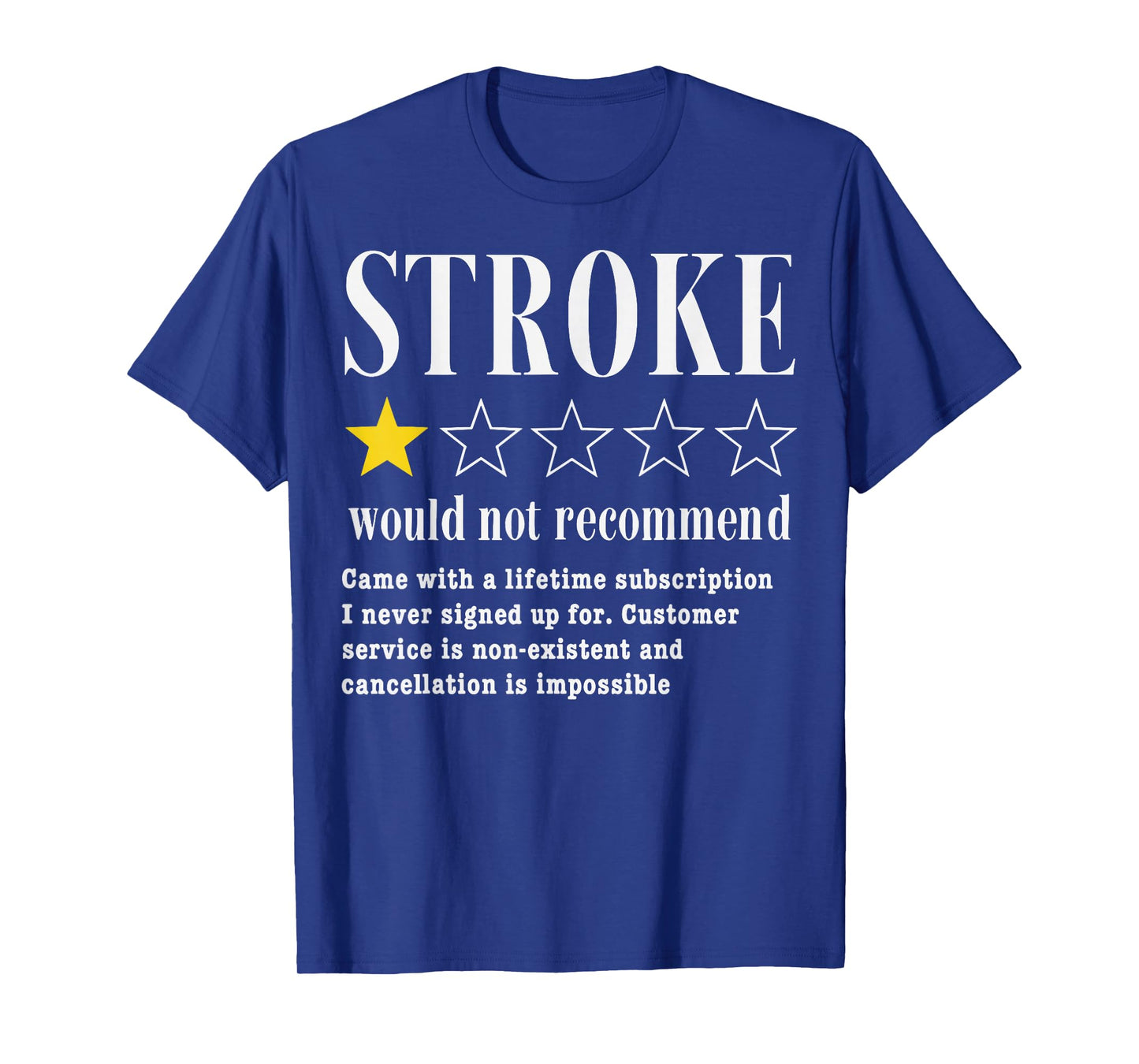 Stroke Wouldn't Recommend T-Shirt