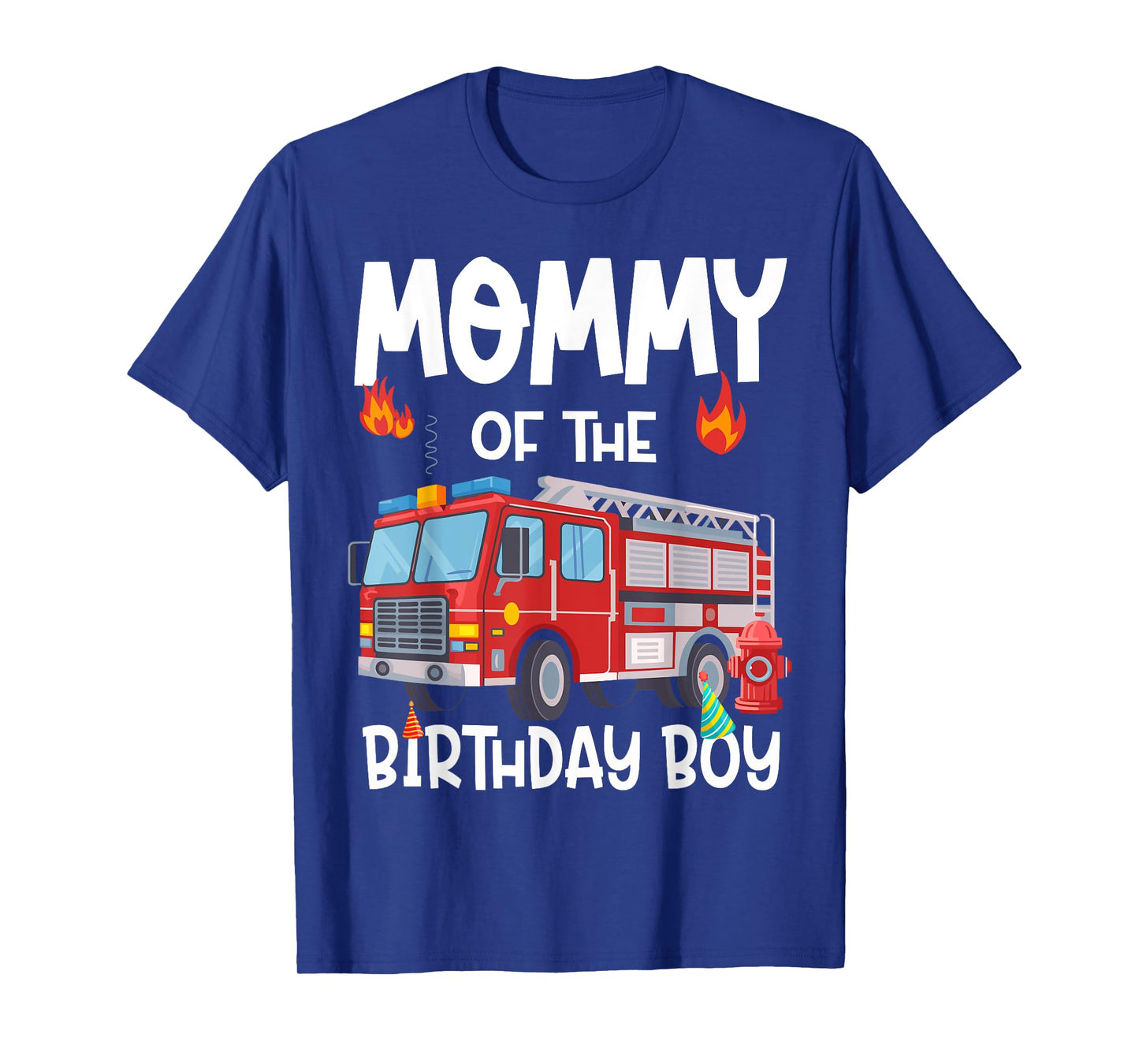 Mommy of the Birthday Boy Fire Truck Firefighter Mom Bday T-Shirt