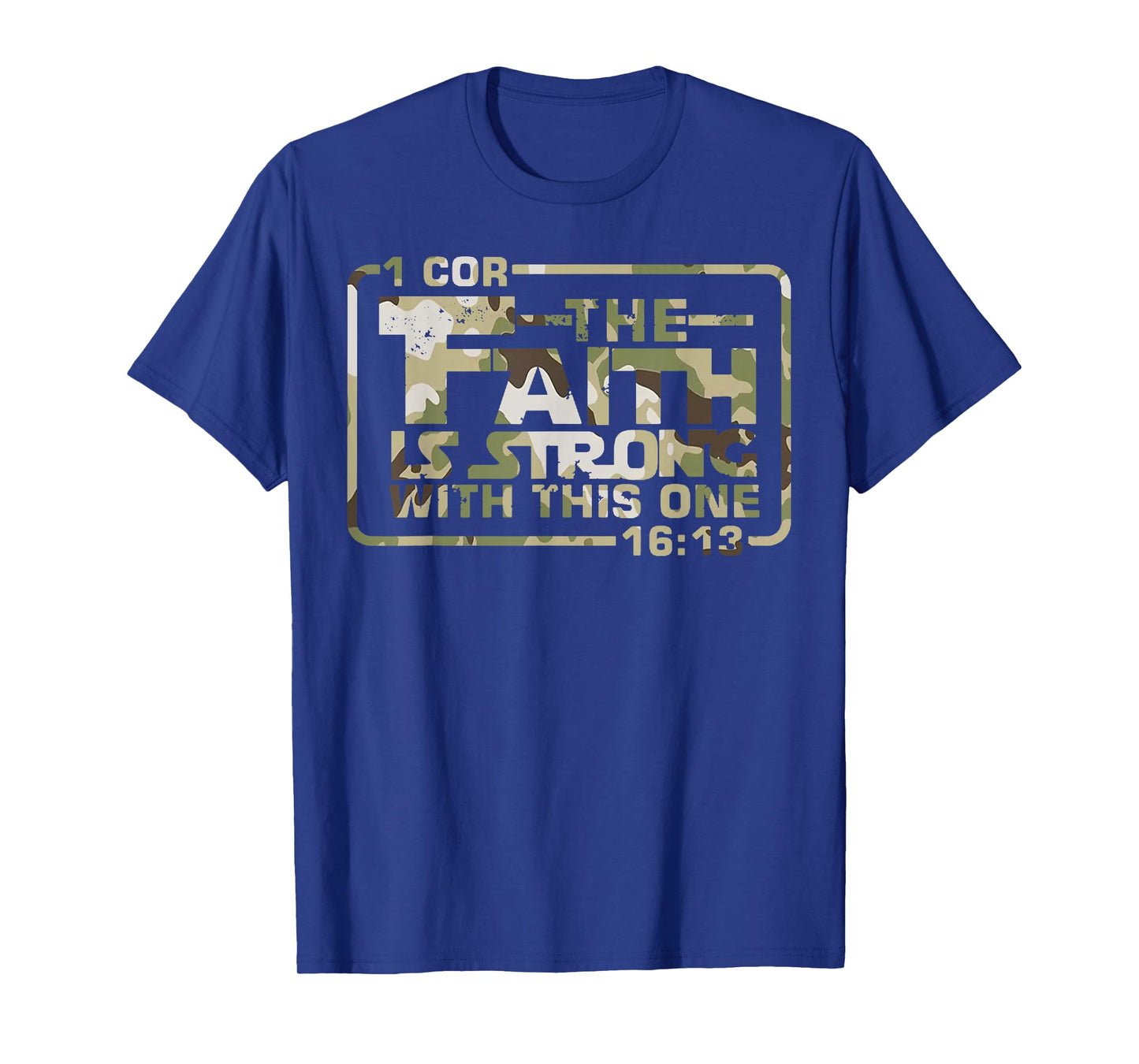 Christian The Faith is Strong with This One Funny Camo T-Shirt