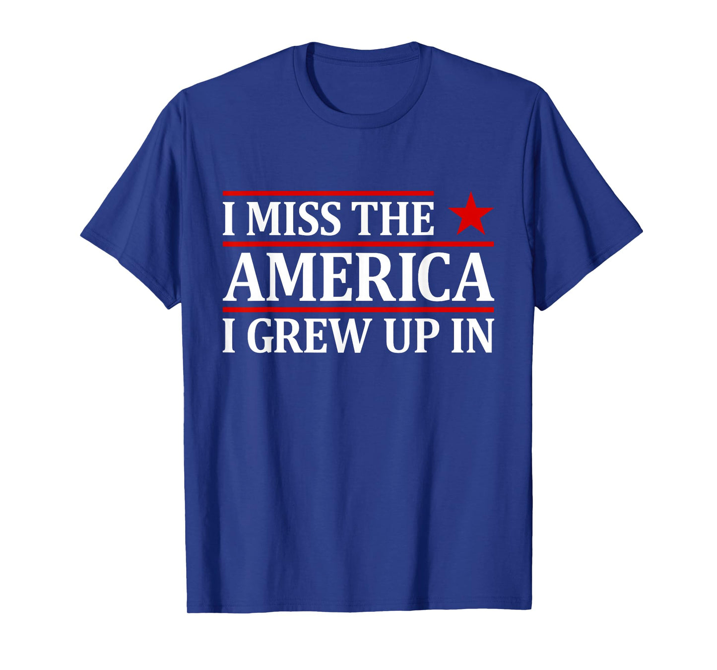 I Miss The America I Grew Up in Patriotic T-Shirt