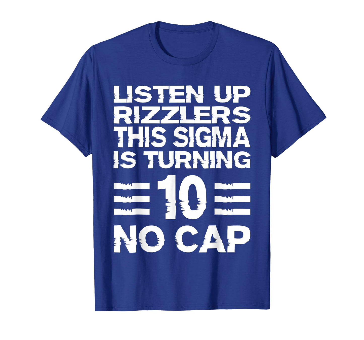 Sigma 10th Birthday 10 Year Old Boys Girls No Cap Rizzlers T-Shirt