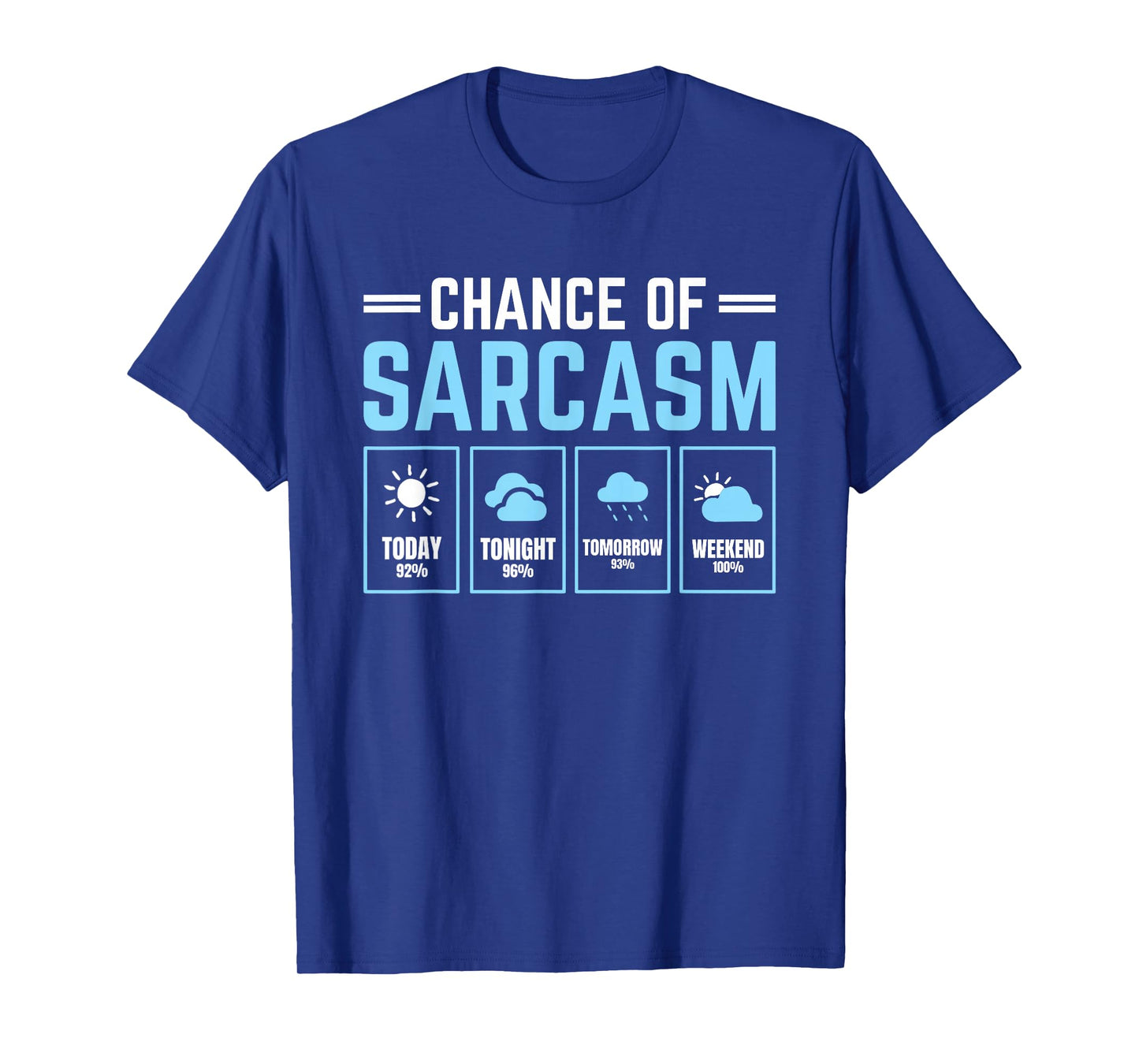 Chance of Sarcasm Weather T-Shirt