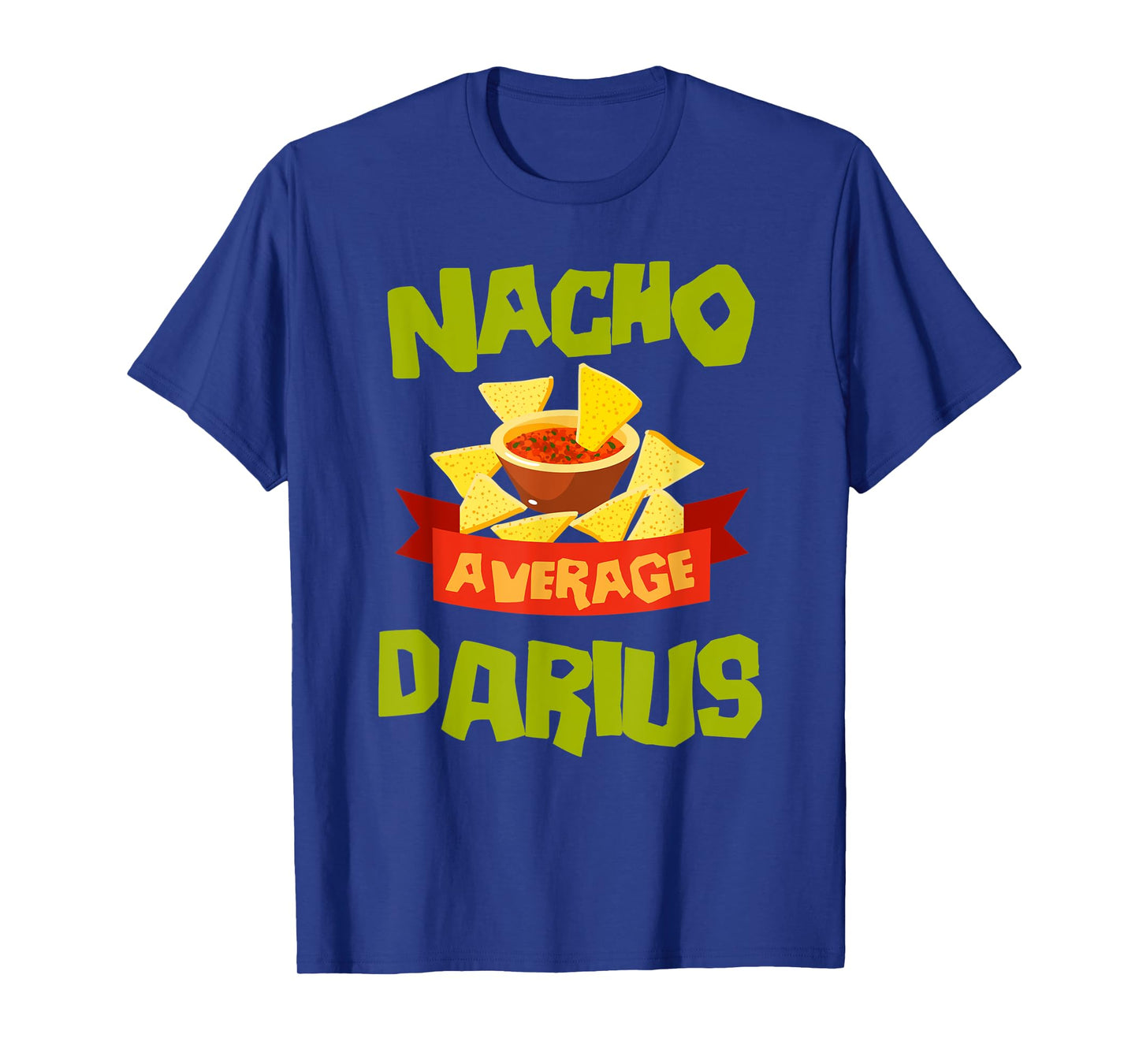 NACHO AVERAGE DARIUS Funny Birthday Personalized Name Gift T-Shirt