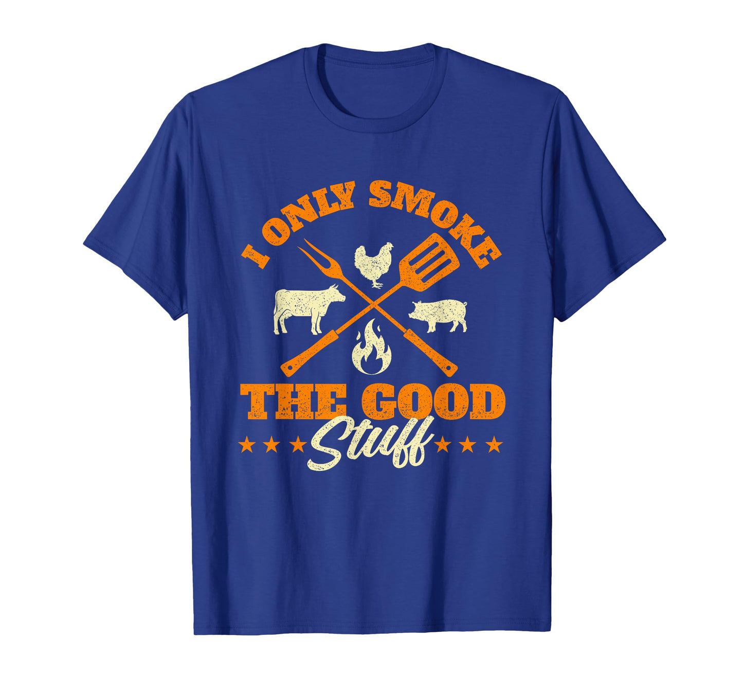 I Only Smoke The Good Stuff - BBQ Lover Grilling Barbecue T-Shirt