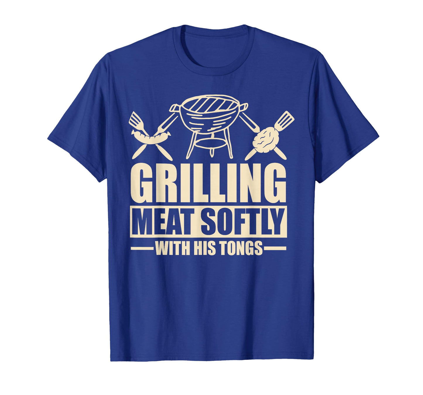 Grilling Meat Softly with His Tongs T-Shirt