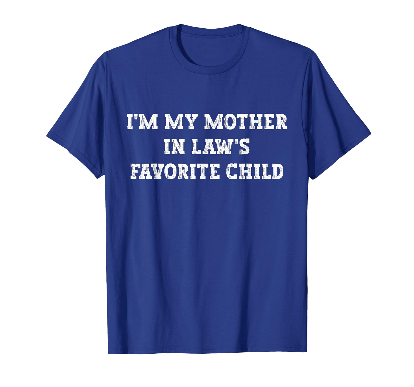 Funny I'm My Mother in Law's Favorite Child T-Shirt