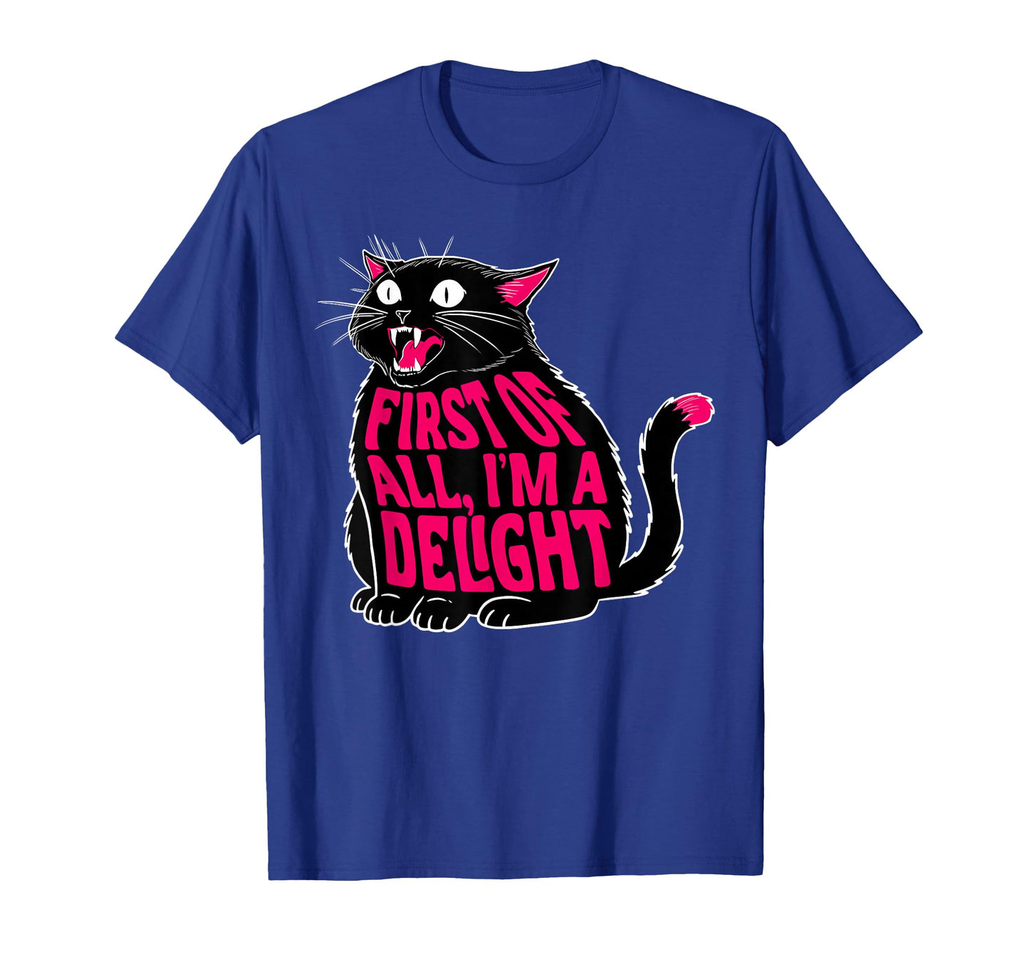 First of All I'm a Delight Roaring Cat Kitty Black Kitten T-Shirt