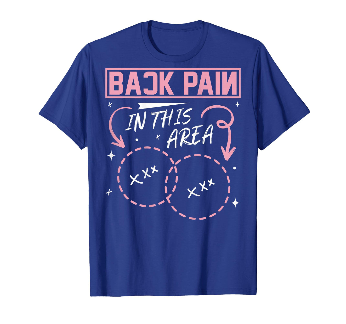 Back Pain In This Area Funny T-Shirt